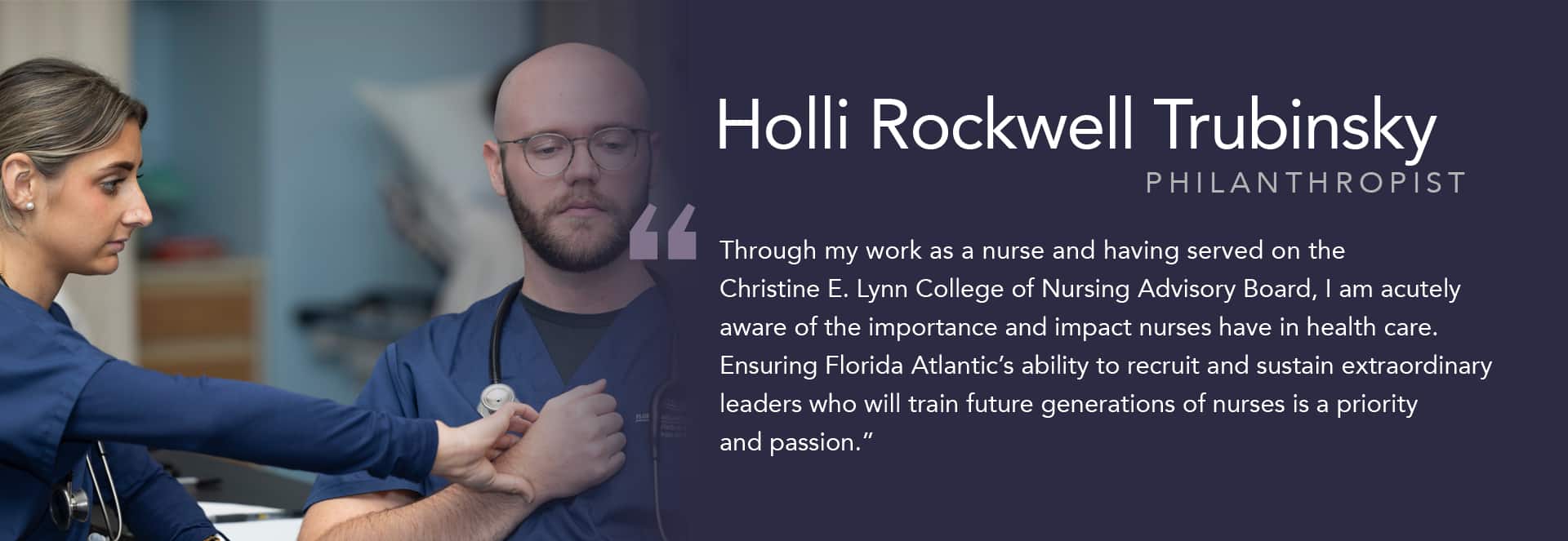 Two nurses in scrubs, one checking the other's pulse, are shown beside a quote by Holli Rockwell Trubinsky about the importance of supporting nursing education and leadership at Florida Atlantic University.